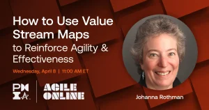 How to Use Value Stream Maps to Reinforce Agility & Effectiveness