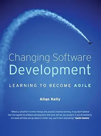 Changing Software Development: Learning to be Agile